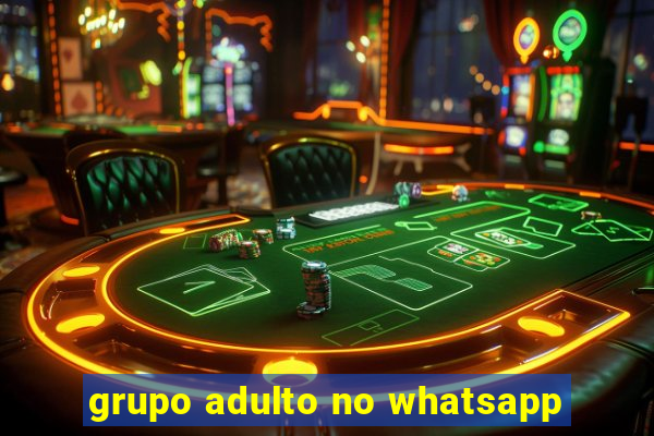 grupo adulto no whatsapp